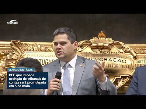 PEC que proíbe extinção de tribunais de contas será promulgada em 5 de maio