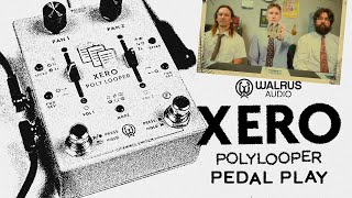 Video thumbnail for Walrus Audio Pedal Play: Xero Polylooper by walrusaudioeffects