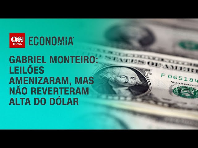 Gabriel Monteiro: Leilões amenizaram, mas não reverteram alta do dólar | CNN NOVO DIA
