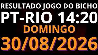 🎯 Resultado do Jogo do Bicho AO VIVO PT RIO – 14:20 – 30/08/2026 Domingo