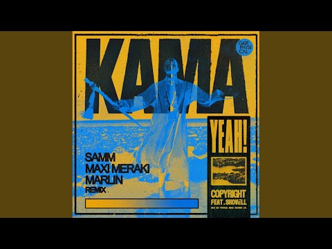 Kama Yeah (Samm, MAXI MERAKI, Marlin Remix)