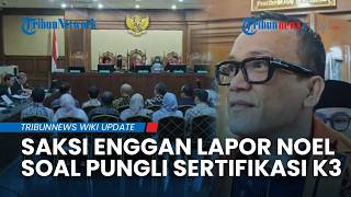 Saksi Bongkar Ada Dugaan Pungutan Tak Resmi soal Sertifikasi K3, tapi Tak Berani Lapor ke Noel