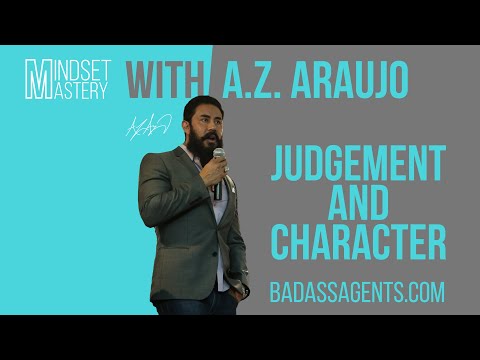 Mindset Mastery with A.Z. Araujo - Episode 35: Judgement and Character