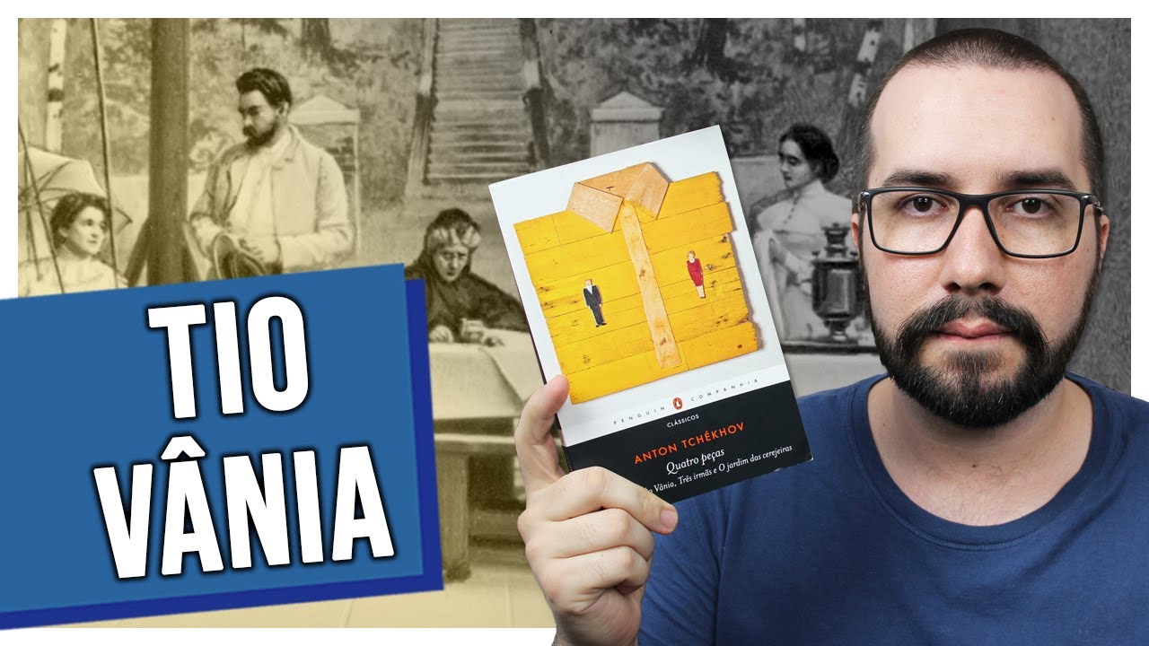 (RESENHA) TIO VÂNIA, de Anton Tchékhov