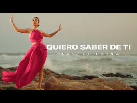 Isaveli Laina - Quiero Saber De Ti (Video Oficial)