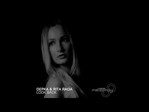 Depka & Rita Raga - Look Back (Original Mix) [Melancholy Records]