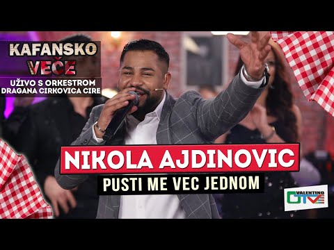 NIKOLA AJDINOVIC - PUSTI ME VEC JEDNOM | UZIVO | 2022 (ORK. DRAGANA CIRKOVIC CIRE) | OTV VALENTINO
