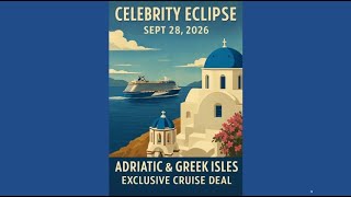 Celebrity Eclipse Adriatic & Greek Isles Cruise – Sept 28, 2026 | Exclusive Cruise Deal