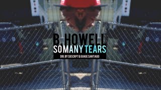 B.Howell - So Many Tears (Official Video) | Preview