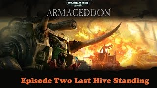 Warhammer 40,000 Armageddon Episode Two Last Hive Standing Gameplay