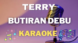 Download lagu TERRY - Butiran Debu - Karaoke tanpa vocal mp3 Download lagu TERRY - Butiran Debu - Karaoke tanpa vocal mp3