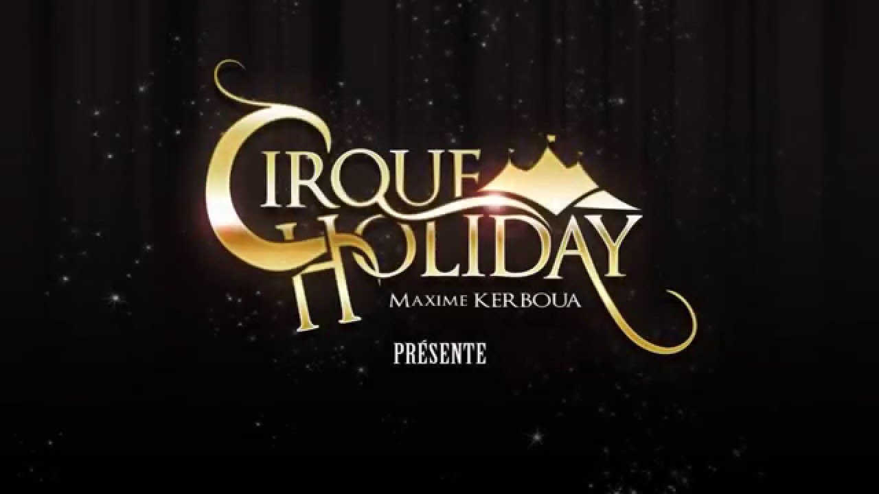 CIRQUE HOLIDAY - LES STARS MONDIALES DU CIRQUE - CIRCUS PRODUCTIONS