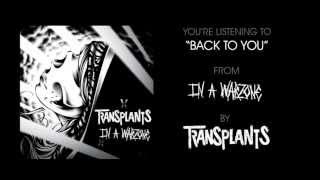 Transplants - &quot;Back To You&quot; (Full Album Stream)