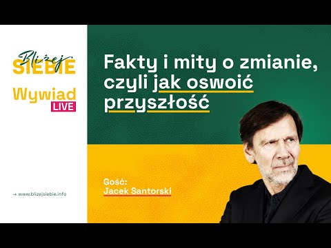 WYWIAD LIVE:  Fakty i mity o zmianie, czyli jak oswoić przyszłość