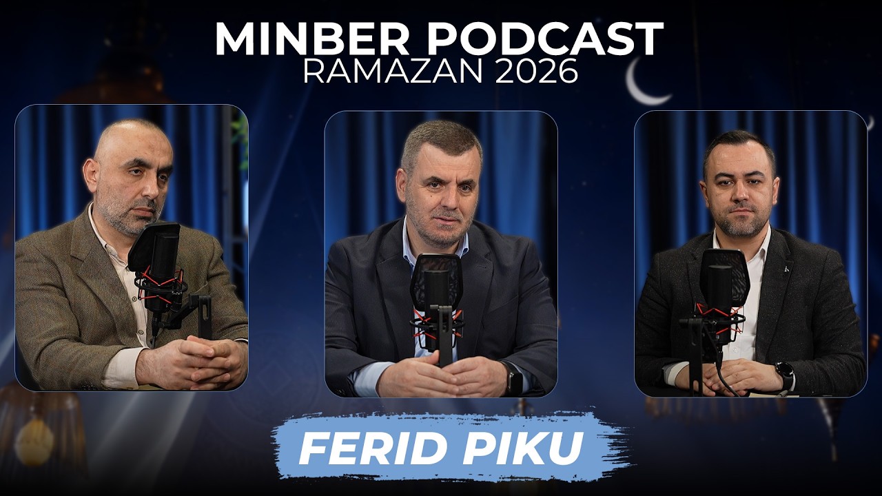 Episodi 11: Çfarë na tha ky Ramazan - Dr. Ferid Piku | MINBER PODCAST