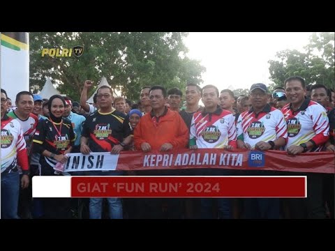 PRESISI UPDATE : POLDA KEPULAUAN RIAU GIAT FUN RUN 2024 09/06/24 (18.00)