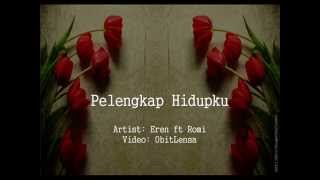 Download lagu Eren ft Romi~Pelengkap Hidupku with lyrics mp3 Download lagu Eren ft Romi~Pelengkap Hidupku with lyrics mp3