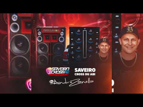 SAVEIRO CROSS PANCADÃO & SAVEIRO CROSS DU ABI - DJ ANDRÉ ZANELLA