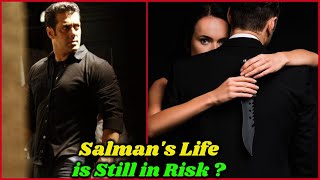 Salman Khan's Life is Still in Risk ?