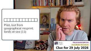 Minute Cryptic 764: Pilot, lost from geographical misprint, lands at sea (11)