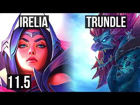 IRELIA vs TRUNDLE (TOP) (DEFEAT) | Quadra, 1300+ games, 1.1M mastery | NA Master | v11.5
