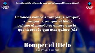 Romper el Hielo (Letra) - Noriel &amp; Fanny Lu