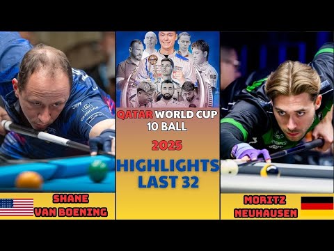 LAST 32 | SHANE VAN BOENING - MORITZ NEUHAUSEN | QATAR WORLD CUP 10 BALL 2025 | HIGHLIGHTS