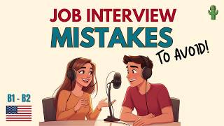 The Job Interview Mistakes Everyone Makes | English podcast