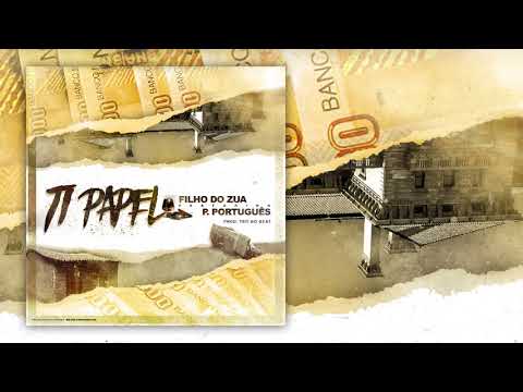 Filho do Zua & Puto Português - Ti Papel (Música)