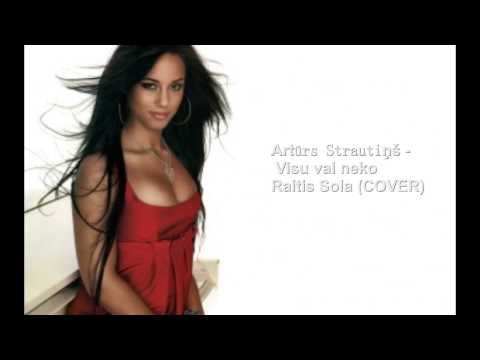 Artūrs Strautiņš - Visu vai neko /Raitis Sola (COVER)