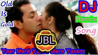 Download lagu Yaar mere Yaara mere yaaram 90s Dj song JBL Bobby deol mp3 Download lagu Yaar mere Yaara mere yaaram 90s Dj song JBL Bobby deol mp3