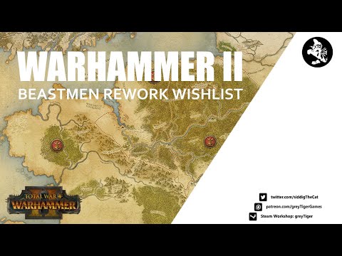 Warhammer 2 - Beastmen Rework Wishlist