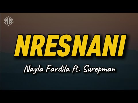 NRESNANI - NAYLA FARDILA FT. SUREPMAN (LIRIK LAGU)
