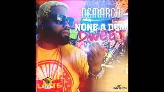 Demarco - None A Dem Dweet (Raw) January 2015