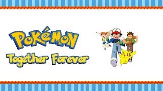 Pokémon Together Forever Song (With Lyrics)
