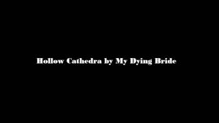 Hollow Cathedra -  My Dying Bride
