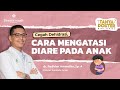 Makanan Yang Baik Dikonsumsi Saat Anak Diare Dr Radhian Amandito Sp A