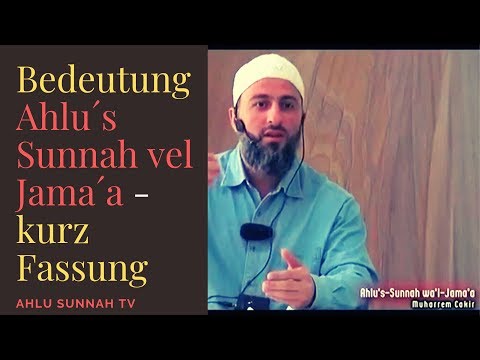 Bedeutung Ahlu´s Sunnah vel Jama´a kurz Fassung | Muharrem Cakir Hoca Efendi