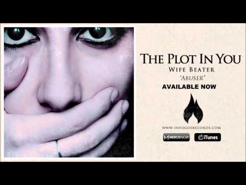 The Plot In You - Abuser