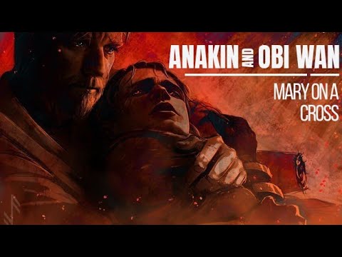 ANAKIN AND OBI WAN (Mary on a cross)