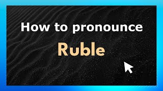 How to pronounce Ruble