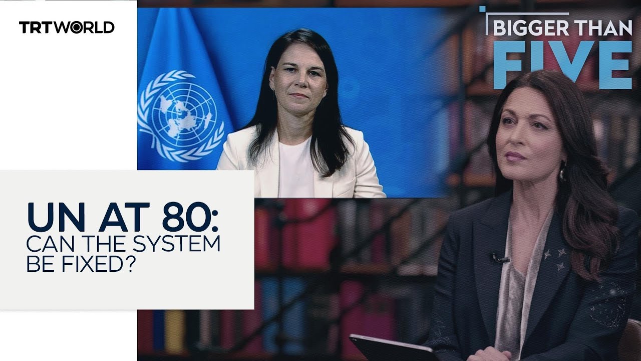 UN at 80: can the system be fixed?  | Bigger Than Five