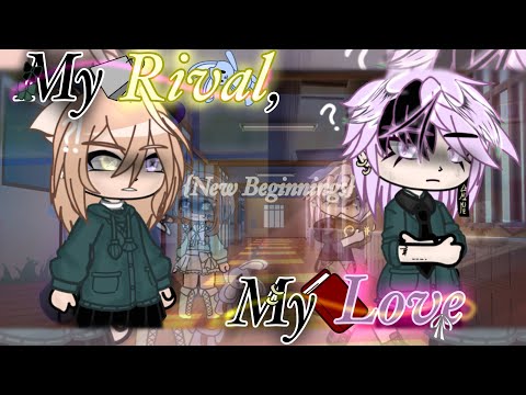 My Rival, My Love {Gacha Club Movie} READ DESCRIPTION