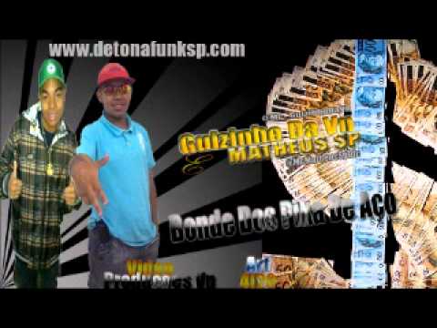 Mc's Guizinho Da VN & Matheus SP - Bonde Dos Pika De Aço (( 2012 ))