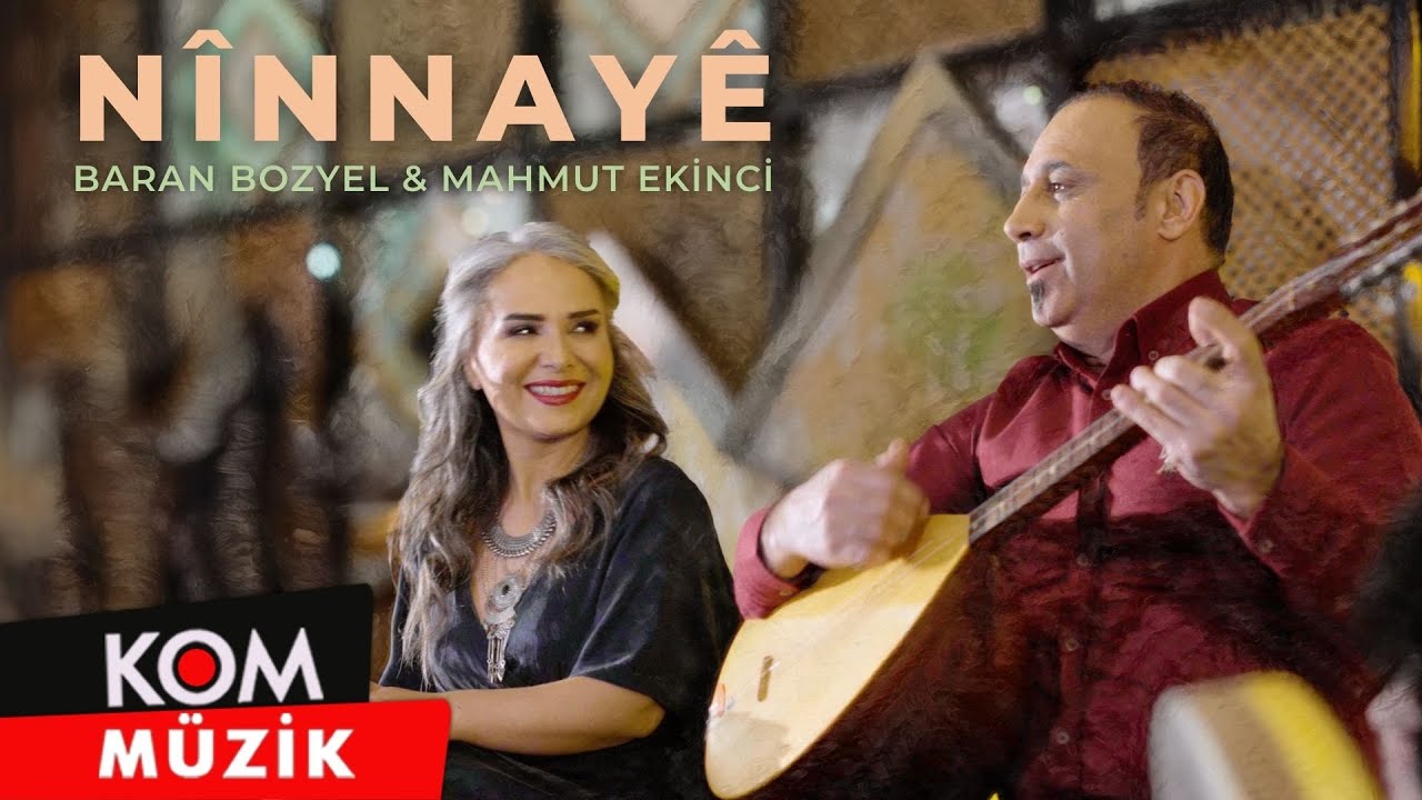 Baran Bozyel û Mahmut Ekinci - Nînnayê