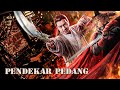 Pendekar Pedang | Terbaru Film Aksi Kungfu | Subtitle Indonesia Full Movie HD