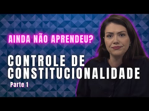 Controle de Constitucionalidade - Parte 01 | Aula Completa para Concursos