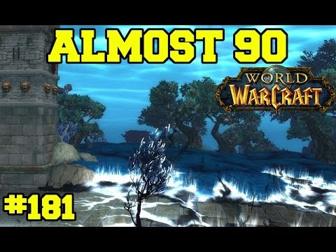 Almost 90! - WoW Let's Play - Episode 181 - World of Warcraft Gameplay