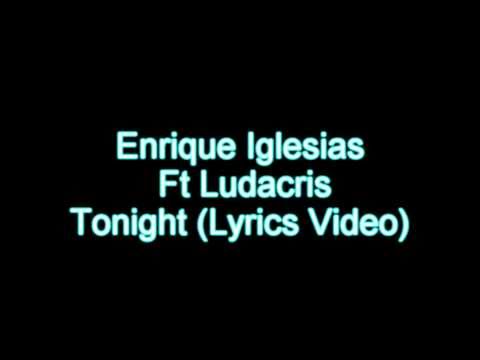 Enrique Iglesias Ft. Ludacris - Tonight Lyrics Video