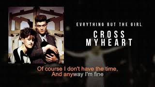 Cross My Heart | Everything But The Girl | Song and Lyrics